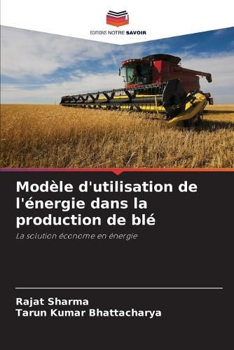 Cover image for Modele d'utilisation de l'energie dans la production de ble