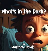 Cover image for What's in the Dark?