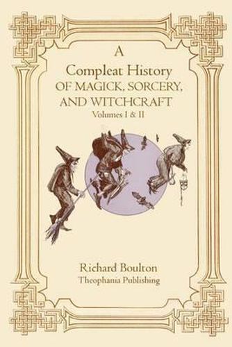 Cover image for A Compleate History of Magick, Sorcery, and Witchcraft