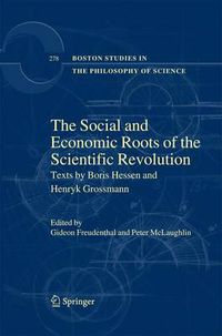 Cover image for The Social and Economic Roots of the Scientific Revolution: Texts by Boris Hessen and Henryk Grossmann