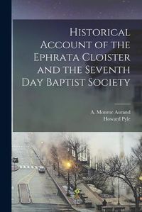 Cover image for Historical Account of the Ephrata Cloister and the Seventh Day Baptist Society