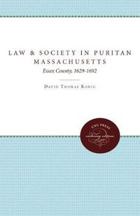 Cover image for Law and Society in Puritan Massachusetts: Essex County, 1629-1692