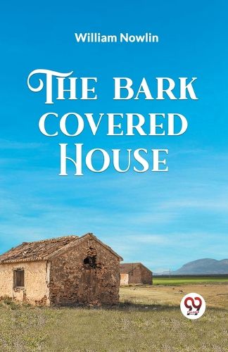 The Bark Covered House