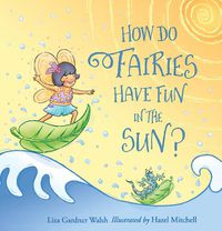 Cover image for How Do Fairies Have Fun in the Sun?