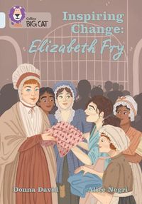 Cover image for Inspiring Change: Elizabeth Fry: Band 17/Diamond