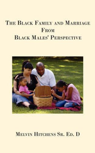 Cover image for The Black Family and Marriage From Black Males' Perspective