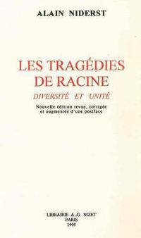 Cover image for Les Tragedies de Racine. Diversite Et Unite