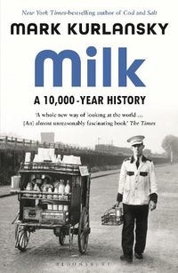 Cover image for Milk: A 10,000-Year History