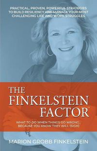 Cover image for The Finkelstein Factor: What to do when things go wrong ... because you know they will (sigh)