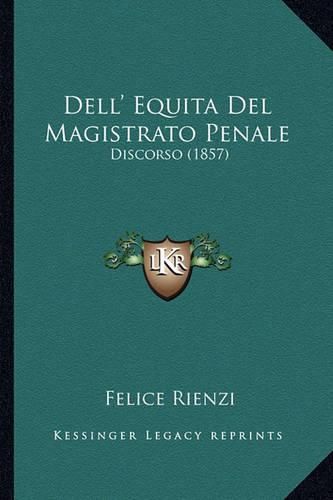 Cover image for Dell' Equita del Magistrato Penale: Discorso (1857)