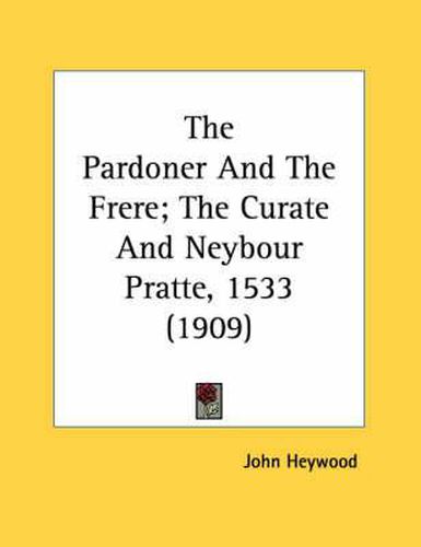 The Pardoner and the Frere; The Curate and Neybour Pratte, 1533 (1909)