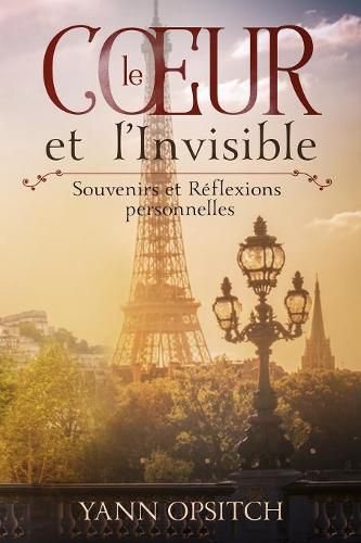 Cover image for Le Coeur et l'Invisible: Souvenirs et Reflexions personnelles