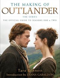 Cover image for The Making of Outlander: The Series: The Official Guide to Seasons One & Two
