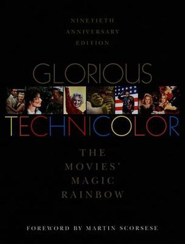 Cover image for Glorious Technicolor: The Movies' Magic Rainbow; Ninetieth Anniversary Edition