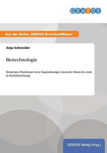 Cover image for Biotechnologie: Moderates Wachstum trotz Kapitalmangel, deutsche Biotechs stark in Krebsforschung