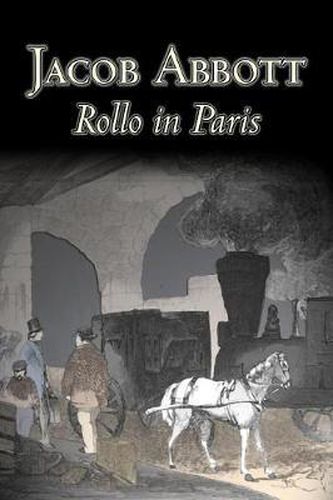 Cover image for Rollo in Paris by Jacob Abbott, Juvenile Fiction, Action & Adventure, Historical