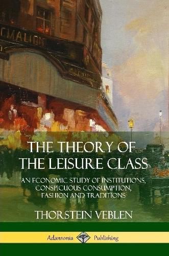Cover image for The Theory of the Leisure Class