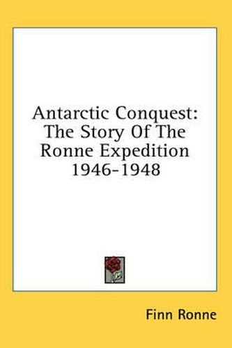 Cover image for Antarctic Conquest: The Story of the Ronne Expedition 1946-1948