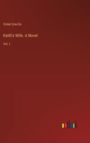 Keith's Wife. A Novel