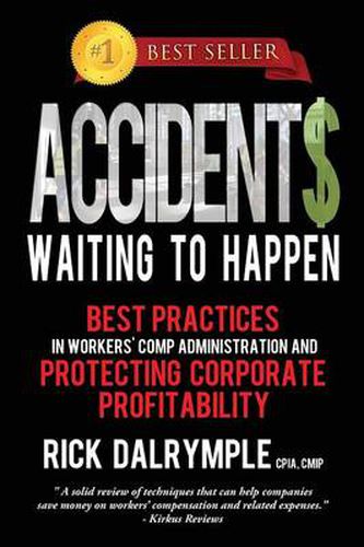 Cover image for Accidents Waiting to Happen: Best Practices in Workers' Comp Administration and Protecting Corporate Profitability