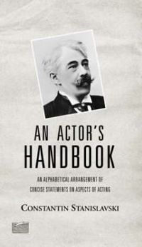 Cover image for An Actor's Handbook: An Alphabetical Arrangement of Concise Statements on Aspects of Acting