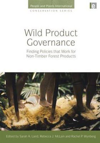 Cover image for Wild Product Governance: Finding Policies that Work for Non-Timber Forest Products