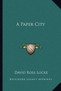 Cover image for A Paper City a Paper City