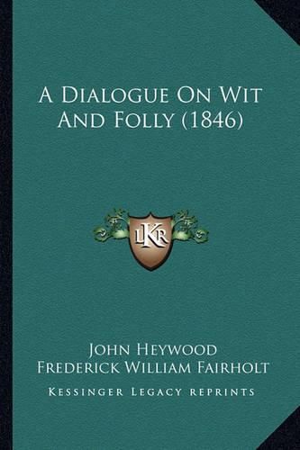 A Dialogue on Wit and Folly (1846)