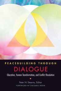 Cover image for Peacebuilding through Dialogue: Education, Human Transformation, and Conflict Resolution