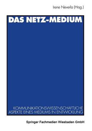 Cover image for Das Netz-Medium: Kommunikationswissenschaftliche Aspekte Eines Mediums in Entwicklung