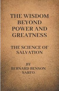 Cover image for The Wisdom Beyond Power And Greatness