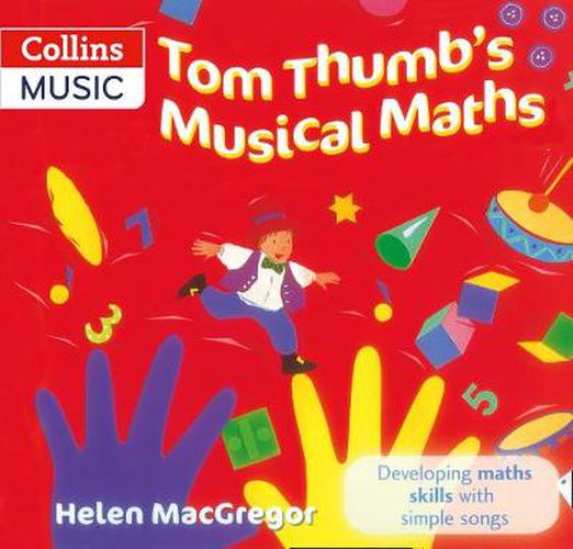 Tom Thumb's Musical Maths: Developing Maths Skills with Simple Songs