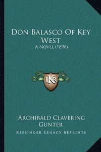 Cover image for Don Balasco of Key West: A Novel (1896)