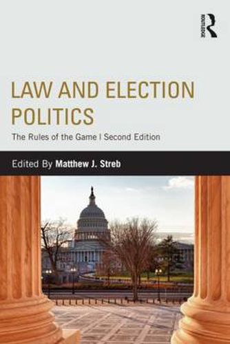 Cover image for Law and Election Politics: The Rules of the Game