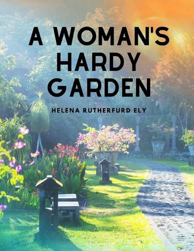 Cover image for A Woman's Hardy Garden