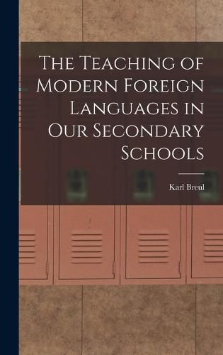 The Teaching of Modern Foreign Languages in Our Secondary Schools