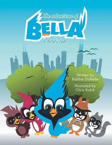 Cover image for The Adventures of Bella: A Bird's Tale