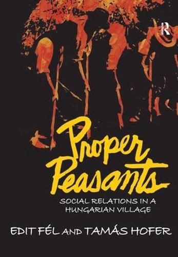 Cover image for Proper Peasants: Social Relations in a Hungarian Village