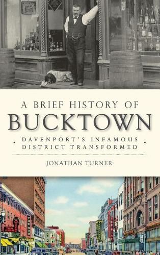 Cover image for A Brief History of Bucktown: Davenport's Infamous District Transformed