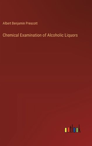 Cover image for Chemical Examination of Alcoholic Liquors