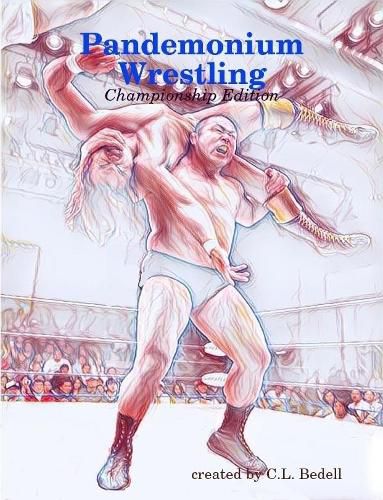 Cover image for Pandemonium Wrestling - Championship Edition