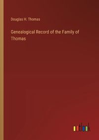 Cover image for Genealogical Record of the Family of Thomas
