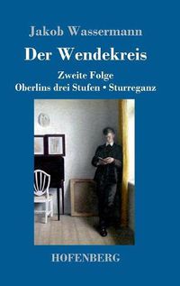 Cover image for Der Wendekreis: Zweite Folge / Oberlins drei Stufen / Sturreganz