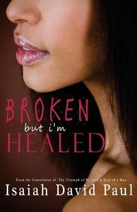 Cover image for Broken But I'm Healed