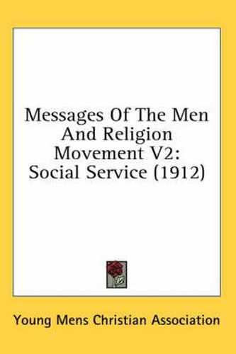 Cover image for Messages of the Men and Religion Movement V2: Social Service (1912)