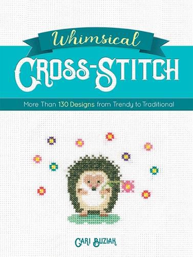 Cover image for Whimsical Cross-Stitch: 175 Designs from Trendy to Traditional