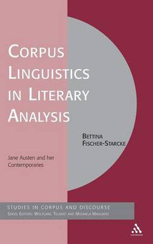 Cover image for Corpus Linguistics in Literary Analysis: Jane Austen and her Contemporaries