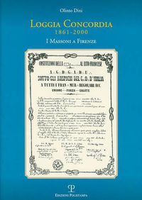 Cover image for Loggia Concordia. 1861-2000: I Massoni a Firenze