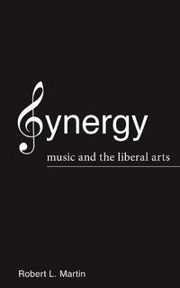 Cover image for Synergy: Music and the Liberal Arts