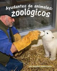 Cover image for Ayudantes de Animales: Zoologicos (Animal Helpers: Zoos)